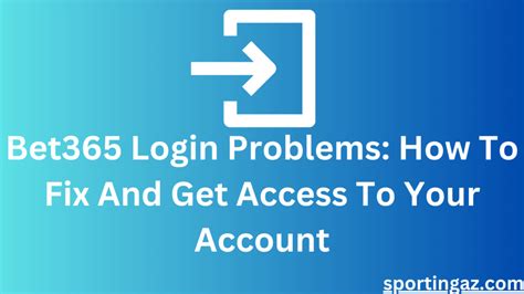 Bet365 Login Issues And How To Resolve Them